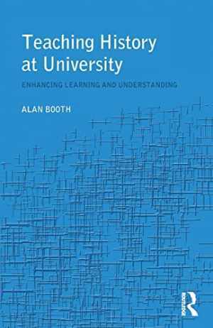 Teaching History at University – Paperback, by Booth Alan – Very Good