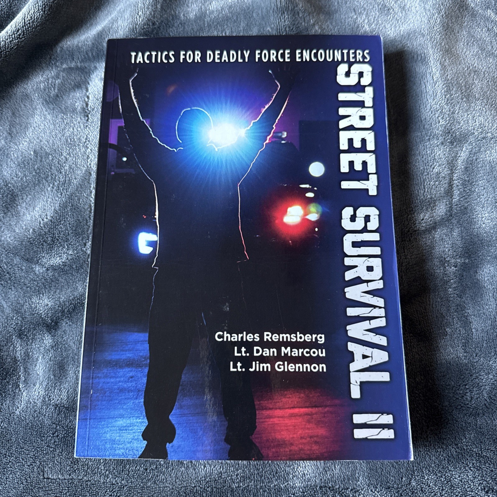 Street Survival II : Tactics for Deadly Force Encounters by Dan Marcou and James