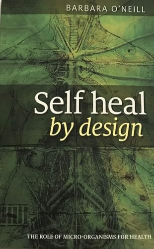 Self heal by design The Role Of Mic…, Barbara O’Neill