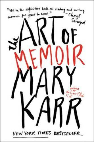 The Art of Memoir – Paperback By Karr, Mary – GOOD