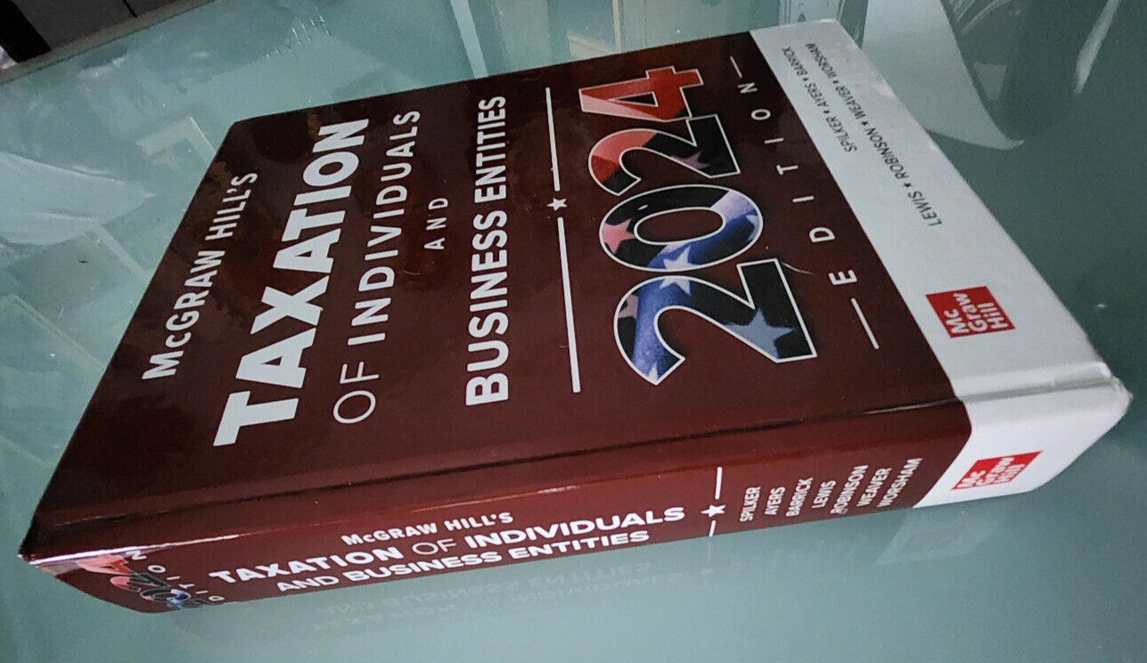 NEW: McGRAW HILL’S TAXATION OF INDIVIDUALS AND BUSINESS ENTITIES 2024, HARDCOVER