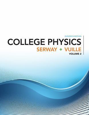 College Physics, Volume 2 by Raymond Serway and Chris Vuille (2017, Trade…