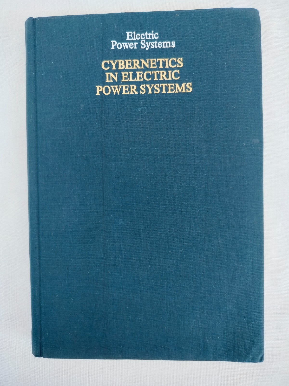 Electric Power Systems: Cybernetics in Electric Power Systems by V. A. Venikov