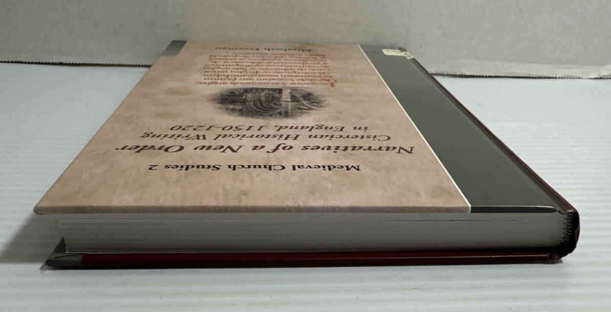 Narratives of a New Order Cistercian Historical Writing in England 1150-1220 HC