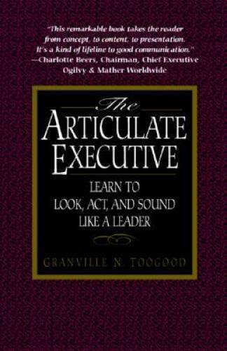The Articulate Executive: Learn to Look, Act, and Sound Like a Leader – GOOD