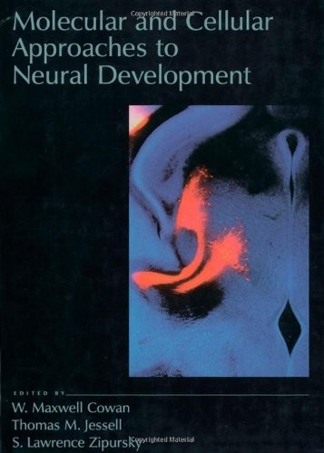 MOLECULAR AND CELLULAR APPROACHES TO NEURAL DEVELOPMENT By W. Maxwell Cowan VG