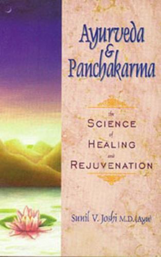 Ayurveda and Panchakarma: The Science of Healin- paperback, 0914955373, Joshi MD