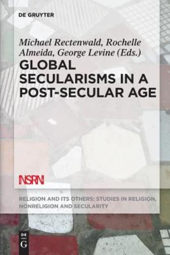 Global Secularisms In A Post-Secular Age