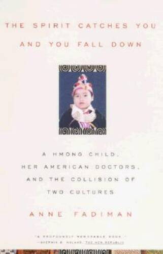 The Spirit Catches You and You Fall down: A Hmong Child, Her American Doc – GOOD