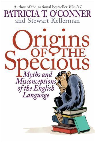 Origins of the Specious: Myths and Misco- 9781400066605, hardcover, OConner, new