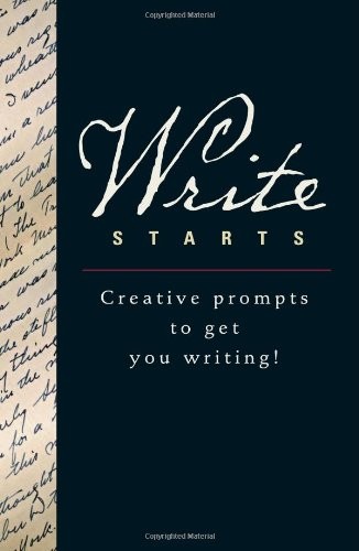 WRITE STARTS: CREATIVE PROMPTS TO GET YOU WRITING! By Running Press *Excellent*
