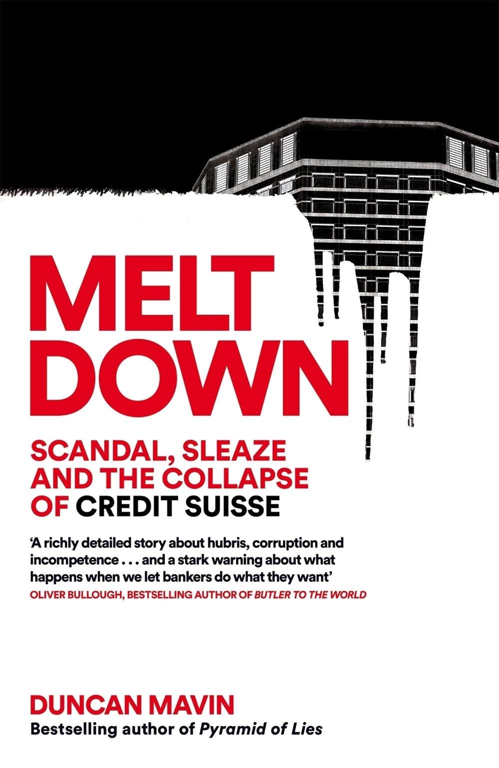 Meltdown: Scandal, Sleaze and the Collapse of Credit Suisse by Duncan Mavin Hard