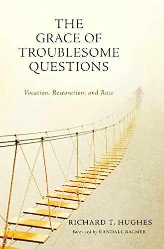 The Grace of Troublesome Questions: – Paperback, by Richard Hughes – Very Good