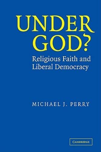 Under God?: Religious Faith and Liberal Democracy – Paperback – GOOD