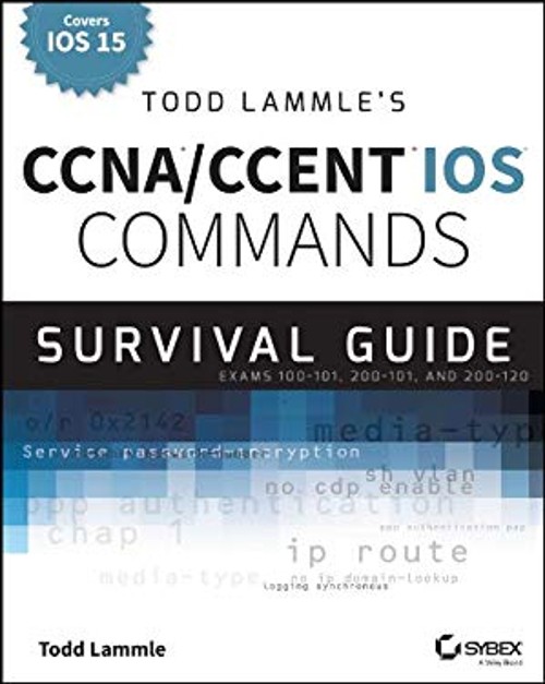 Todd Lammle’s CCNA IOS Commands Survival Guide : Exams 100-101, 2