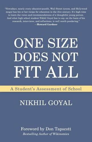 One Size Does Not Fit All: A Student’s Assessment of School by Nikhil Goyal: New