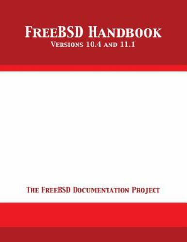 FreeBSD Handbook: Versions 11.1 and 10.4, Like New Used, Free shipping in the US