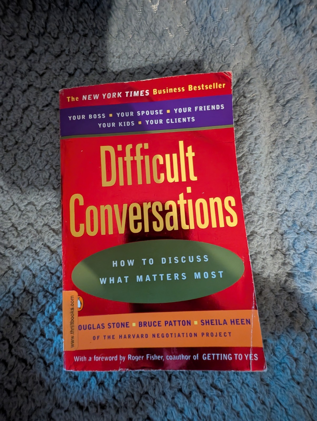 Difficult Conversations : How to Discuss What Matters Most by Douglas Stone PB