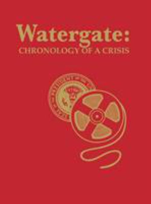 Watergate : Chronology of a Crisis Hardcover C. Q. Press CQ Press