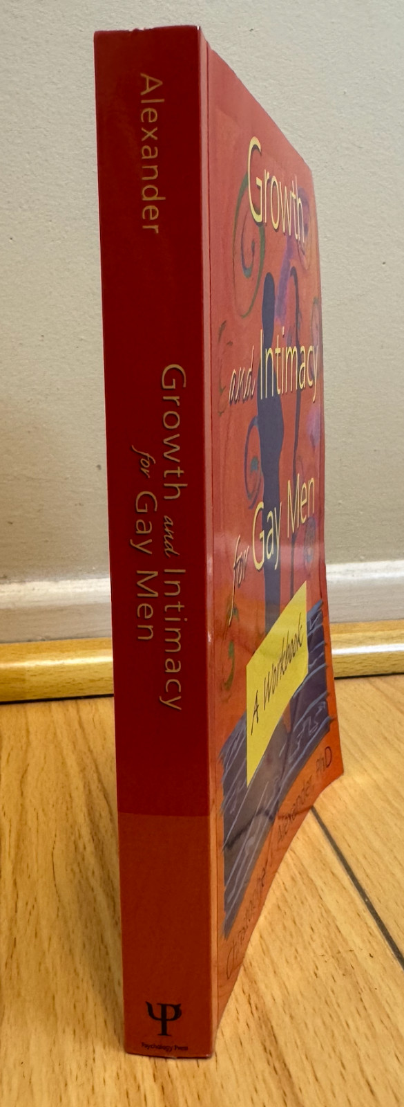 GROWTH AND INTIMACY FOR GAY MEN (HAWORTH GAY & LESBIAN) Alexander Christopher