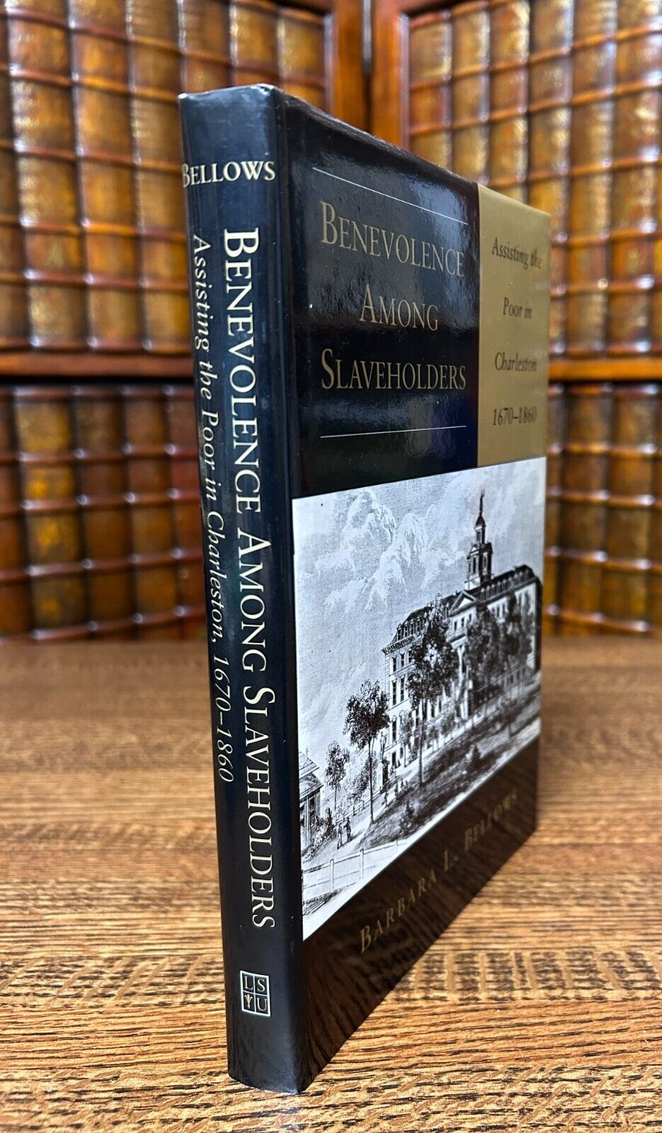 Benevolence Among Slaveholders, Charleston 1670-1860, B Bellows Hardcover Jacket