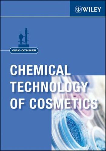 Kirk-Othmer Chemical Technology of Cosmetics by Kirk-Othmer: New