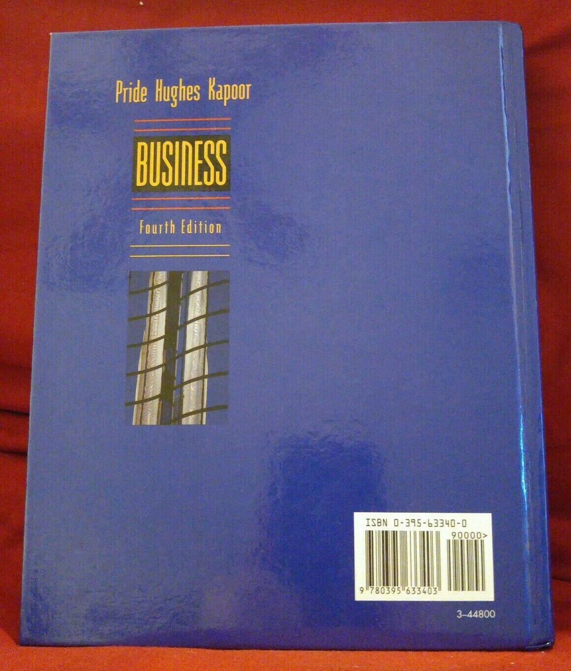 Business 4th Ed. by William M Pride, Robert J Hughes, Jack R Kapoor HARDCOVER