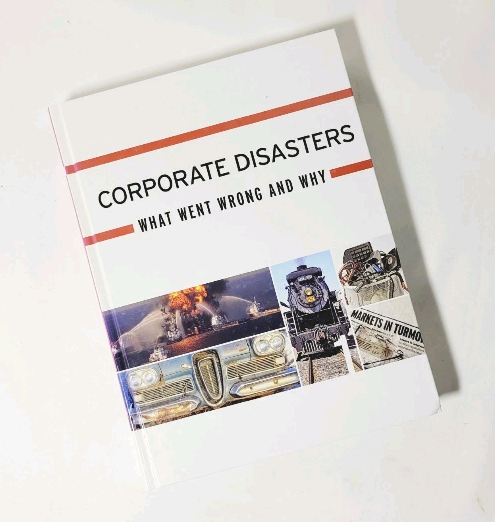 Corporate Disasters : What Went Wrong and Why Hardcover