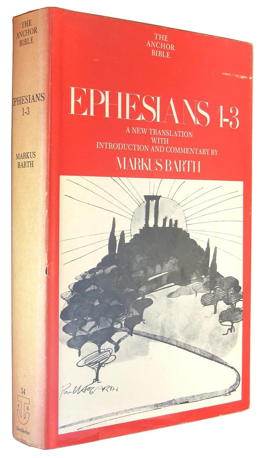 Ephesians: Introduction, Translation, and Commentary on Chapters 1-3 (Anchor Bib