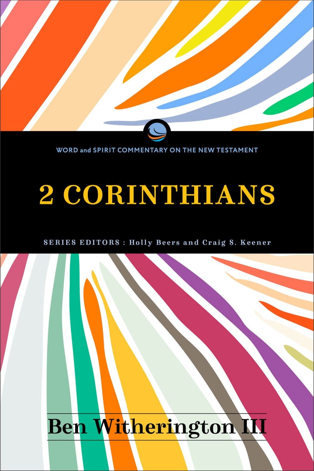 2 Corinthians (Word and Spirit Commentary on the New Testament) .. NEW