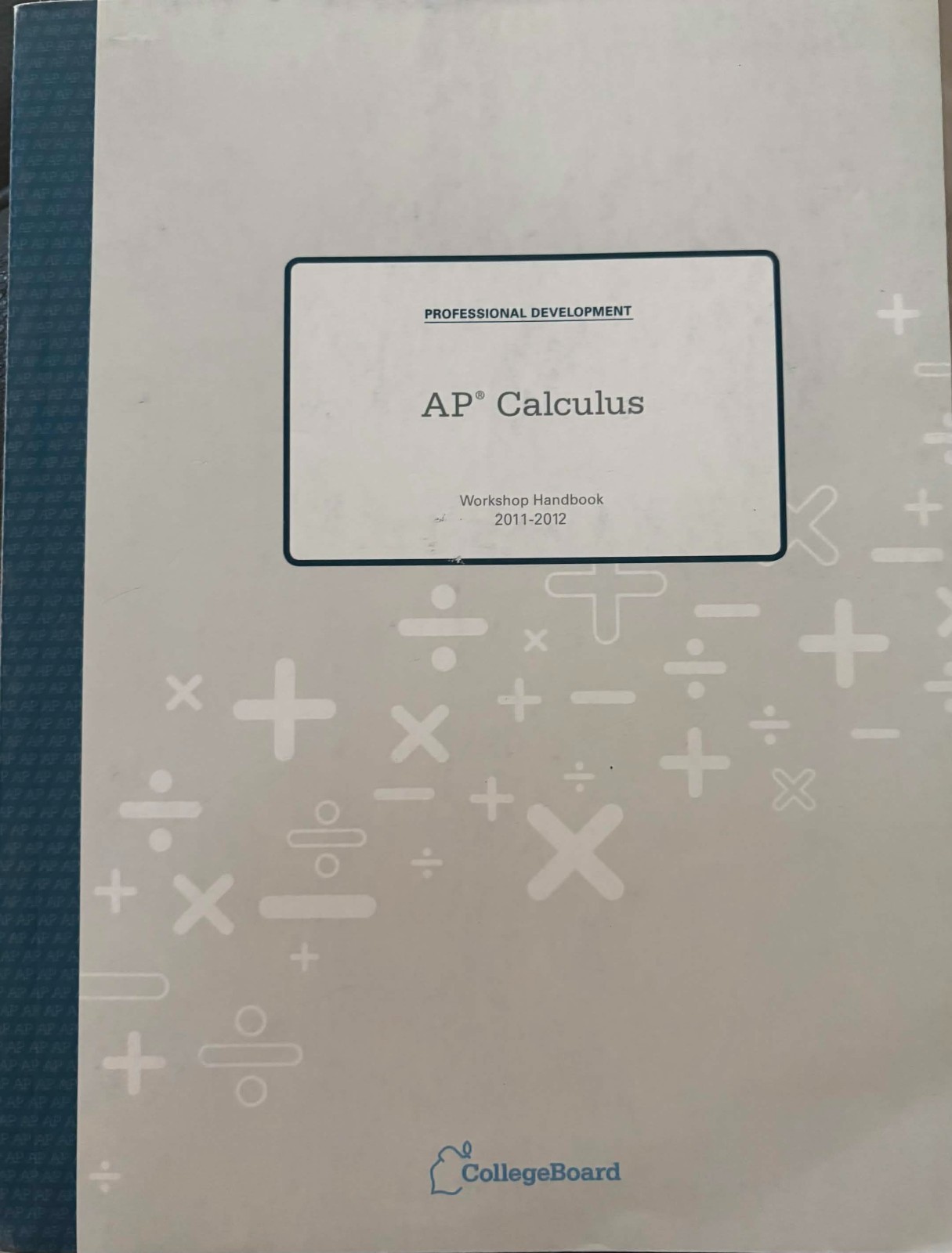 AP Calculus Professional Development Workshop Handbook 2011-2012 – paperback