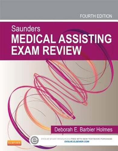 Saunders Medical Assisting Exam Review by Bsn Barbier Holmes, Deborah E, RN