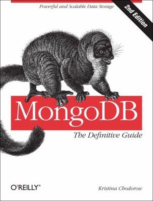 MongoDB: the Definitive Guide : Powerful and Scalable Data Storag