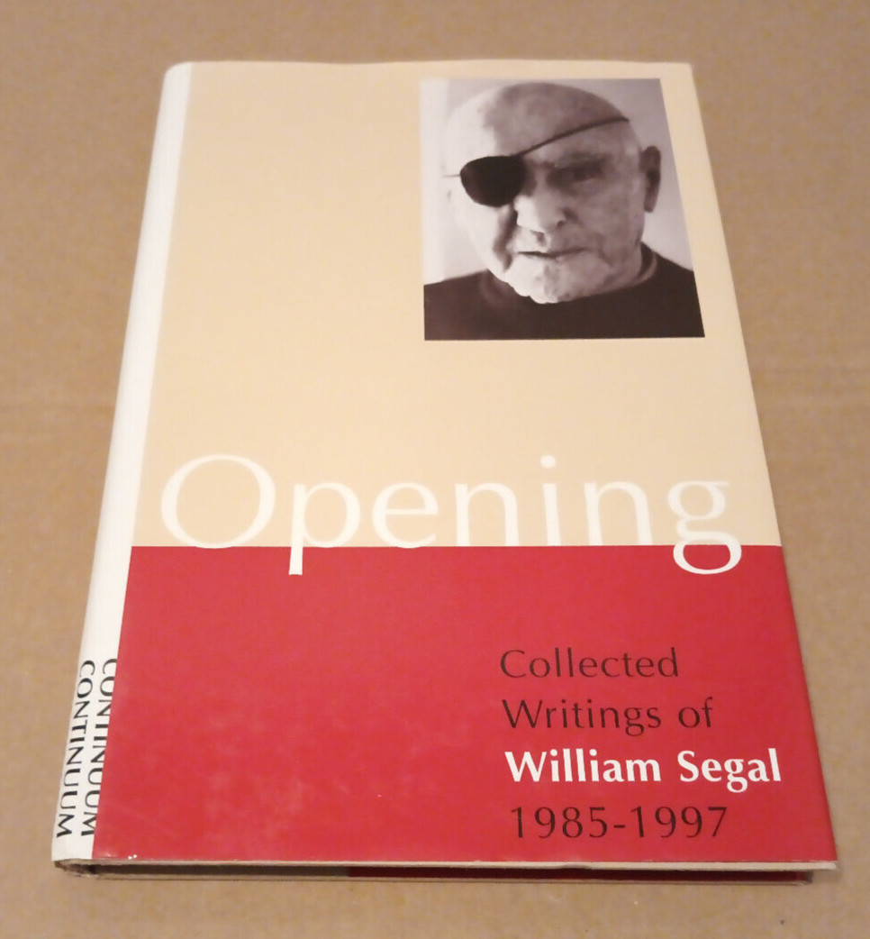 Opening : Selected Writings of William Segal 1985-1997 by Jan Pepper 1998 Hardco