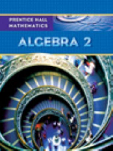 Prentice Hall Mathematics, Algebra 2 by Prentice-Hall Staff (2005, Hardcover)