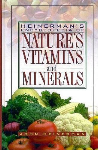 Heinerman’s Encyclopedia of Nature’s Vitamins and Minerals – Hardcover – GOOD