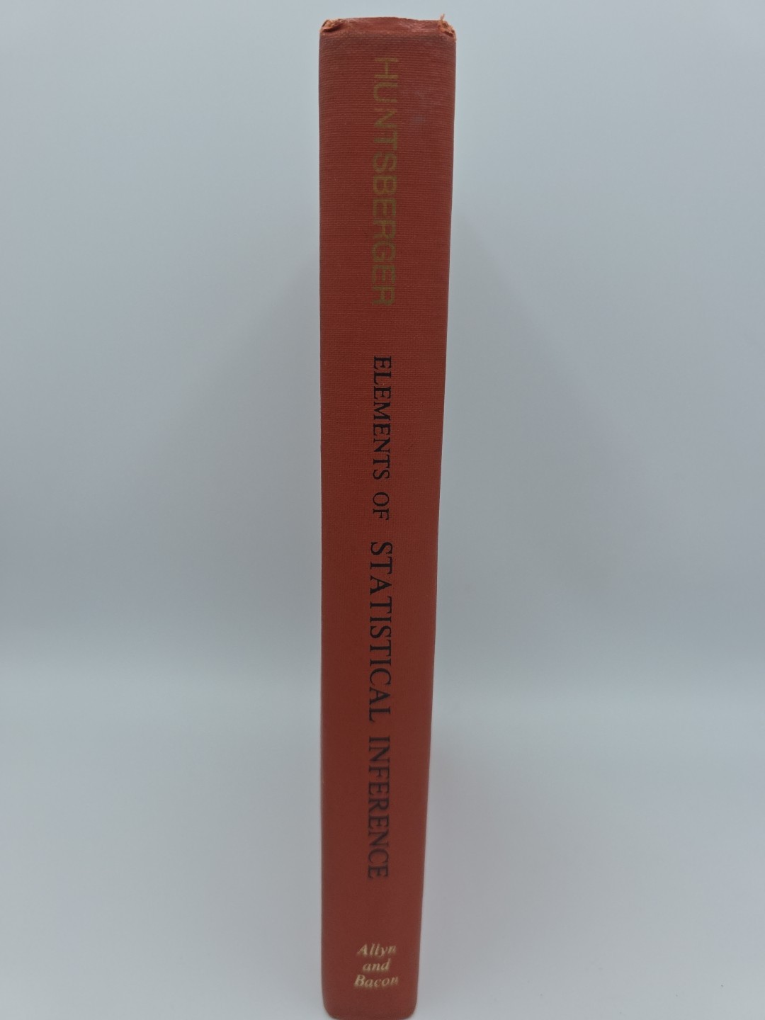 Elements of Statistical Inference 2nd Edition- David V. Huntsberger (1967)