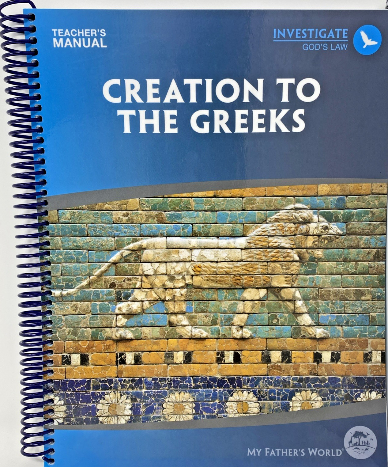 Creation To The Greeks ~Teacher’s Manual 4th-8th Graders 2nd Edition~ Spiral