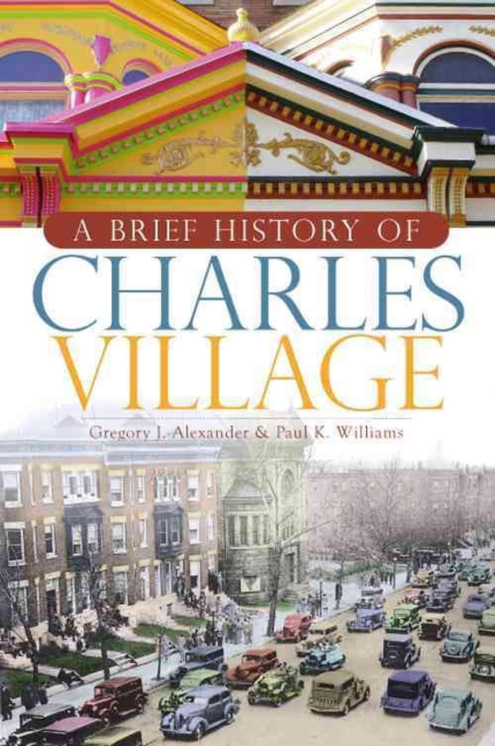 A Brief History of Charles Village by Gregory J. Alexander (English) Paperback B