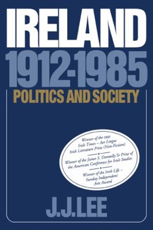 Ireland, 1912-1985 : Politics and Society Paperback Joseph J. Lee