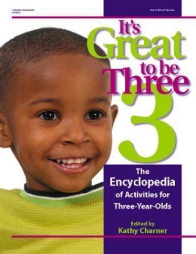 It’s Great to Be Three: The Encyclopedia of Activities for Three-Year-Olds pap