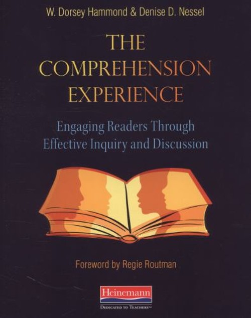 The Comprehension Experience : Engaging Readers Through Effective