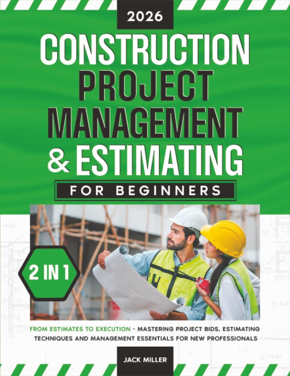 Construction Project Management & Estimating for Beginners: [2 in 1] From Estima