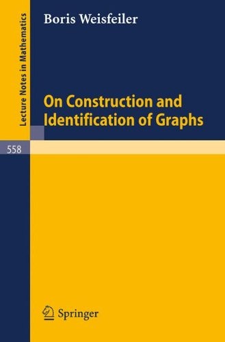 ON CONSTRUCTION AND IDENTIFICATION OF GRAPHS (LECTURE By B. Weisfeiler