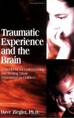 Traumatic Experience and the Brain: A Ha- 9780967118758, Dave Ziegler, paperback