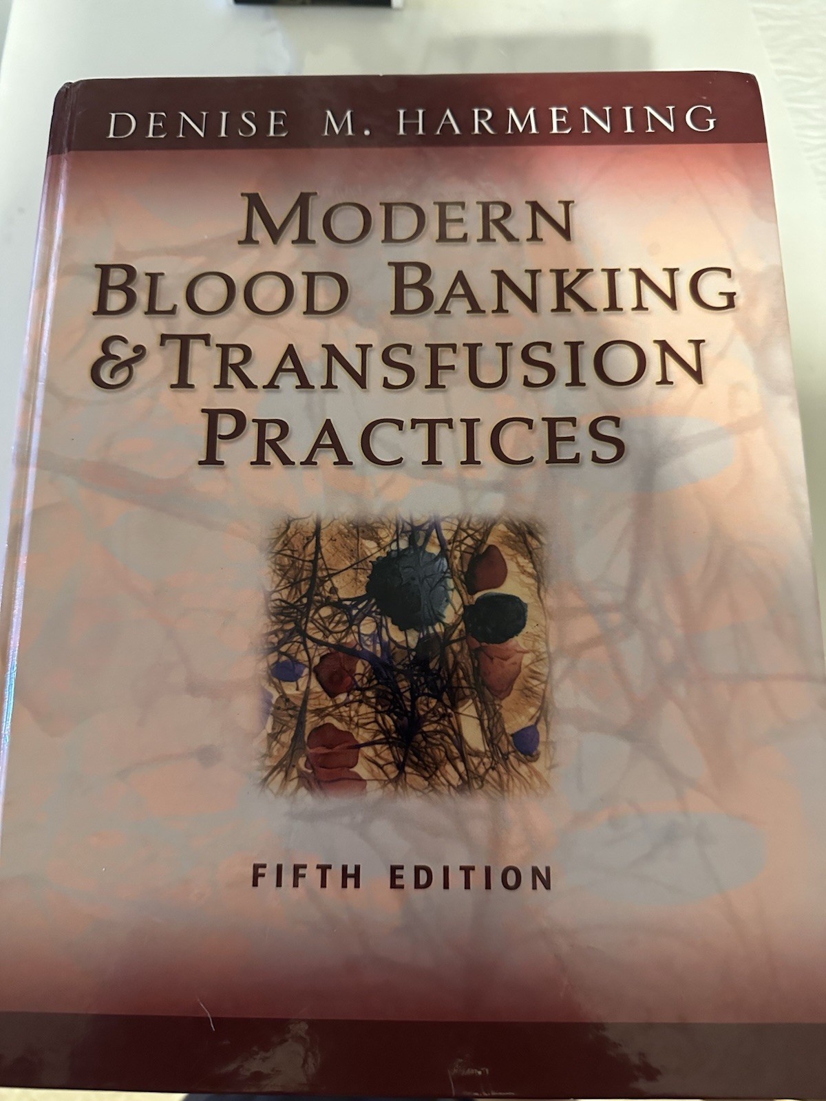 Modern Blood Banking and Transfusion Practices by Denise M. Harmening