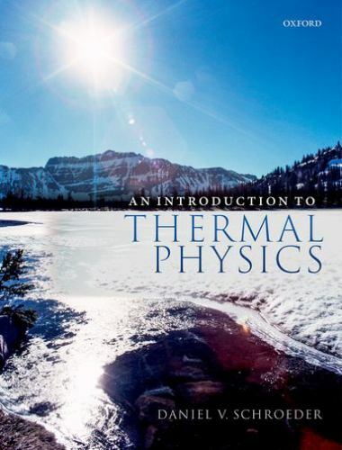An Introduction to Thermal Physics By Daniel V. Schroeder, INT’L ED. – Paperback