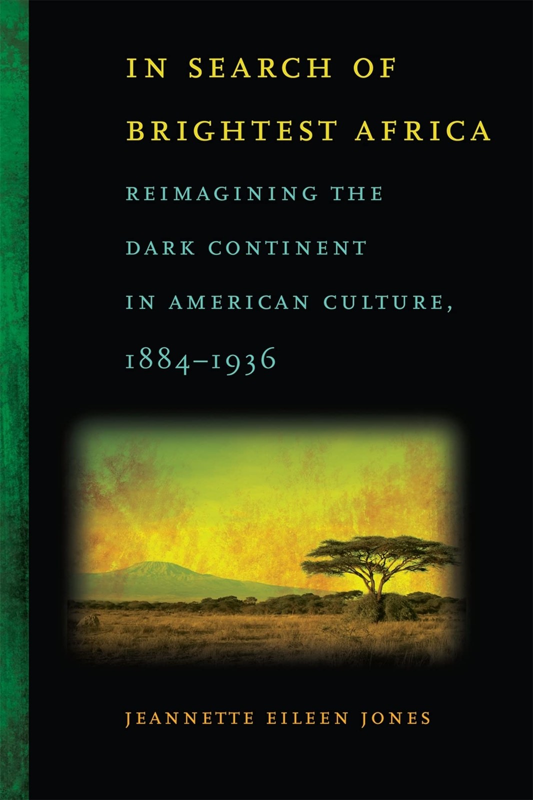 In Search of Brightest Africa: Reimagining the Dark Continent in American Cu…