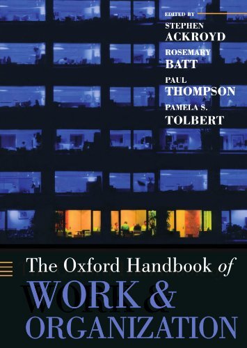 The Oxford Handbook of Work and Organization (O, Ackroyd, Batt, Thompson, To-,