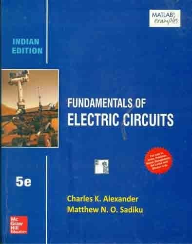 FUNDAMENTALS OF ELECTRIC CIRCUITS By Charles K. Alexander And Matthew N O Sadiku